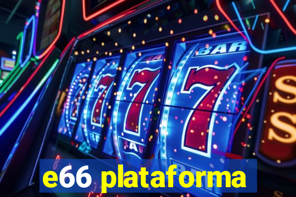 e66 plataforma